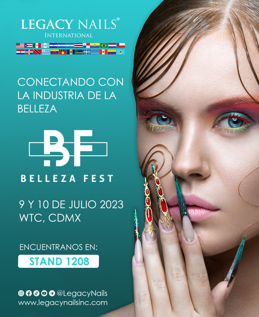LEGACY NAILS Presente en Belleza Fest Mexico ¡Inspírate y Emprende en el Mundo de las Uñas